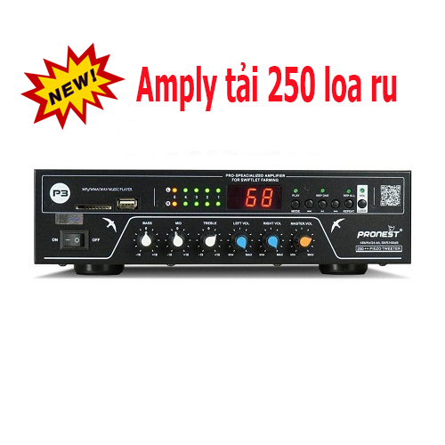 Amply Pronest P3 - tải 250 loa ru cho nhà yến (new 2024)