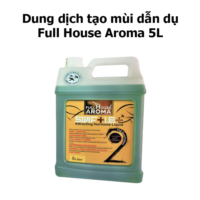 DUNG DỊCH FULL HOUSE AROMA 5L TẠO MÙI DẪN DỤ HIỆU QUẢ CHO NHÀ YẾN